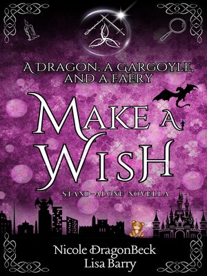 cover image of A Dragon, a Gargoyle, and a Faery Make a Wish